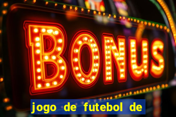 jogo de futebol de montar seu time